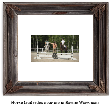 horse trail rides near me in Racine, Wisconsin